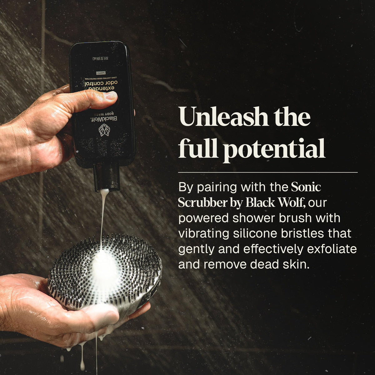 Black Wolf paired with Sonic Scrubber for deeper cleansing results