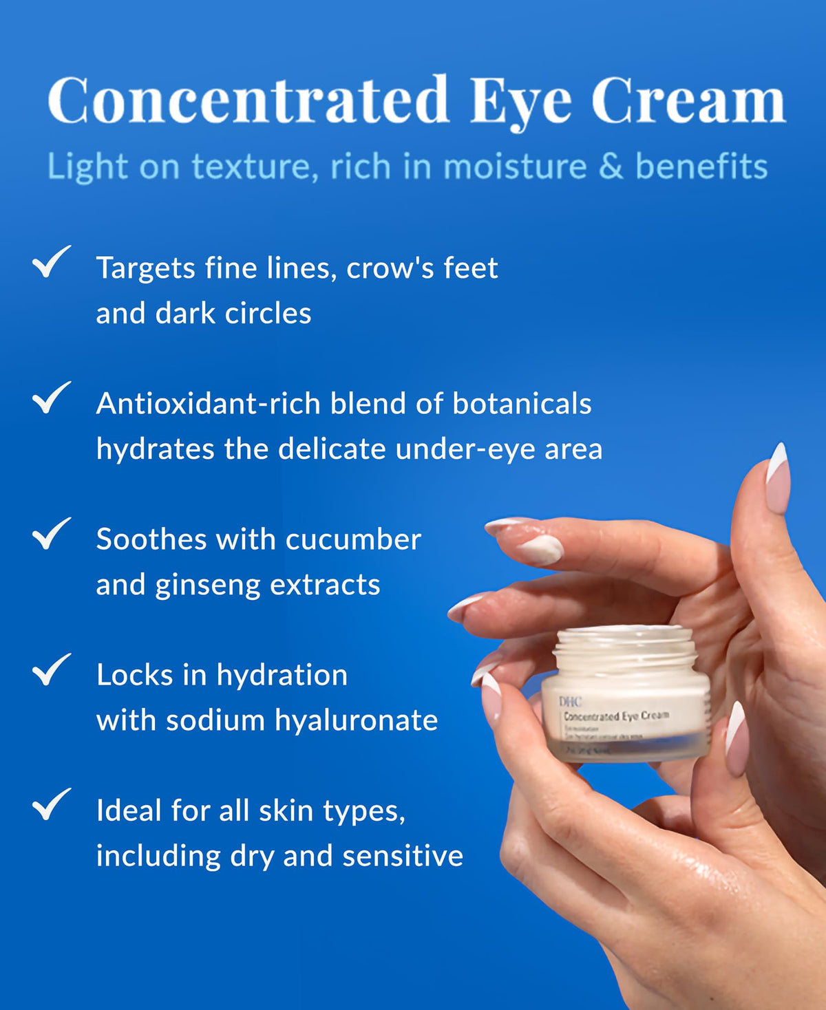 DHC eye cream texture close-up revealing creamy, fast-absorbing formula for smoothness