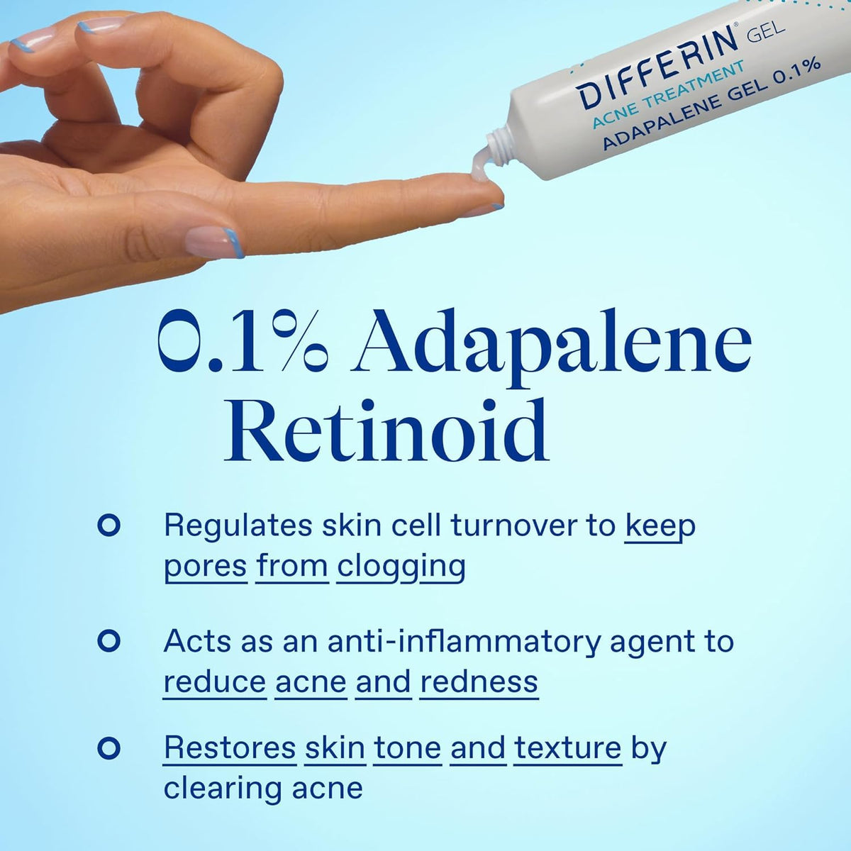 Differin gel absorbing into skin to illustrate non-greasy finish benefit