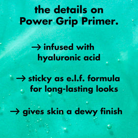 e.l.f. Power Grip Primer gel texture close-up showing smooth finish for longer wear