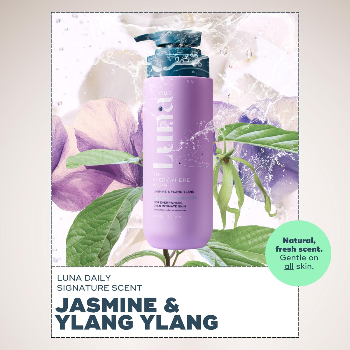 Luna Daily in use in shower demonstrating gentle all-over cleansing