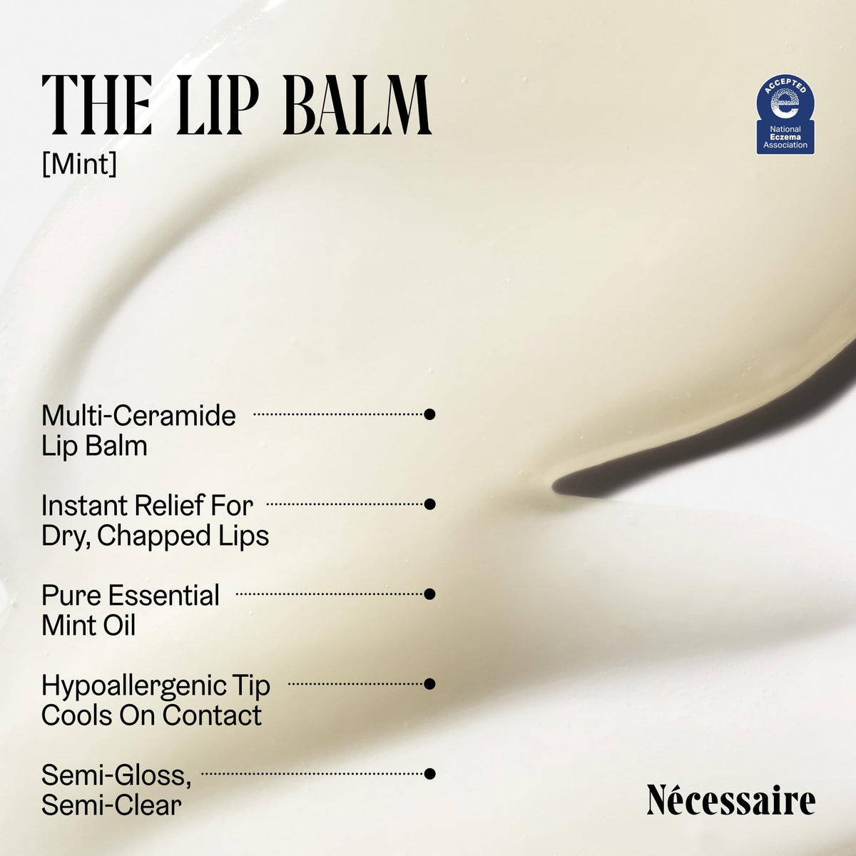 Nécessaire texture close-up showing creamy balm finish for immediate hydration benefit