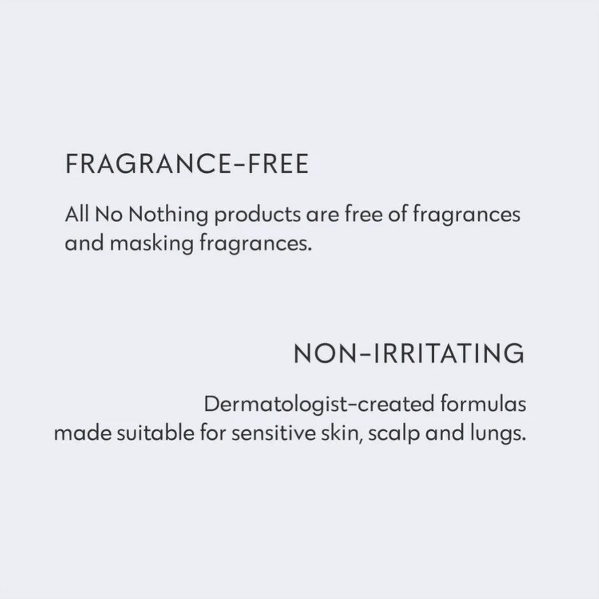 No Nothing in natural light on a table conveying fragrance-free gentle styling