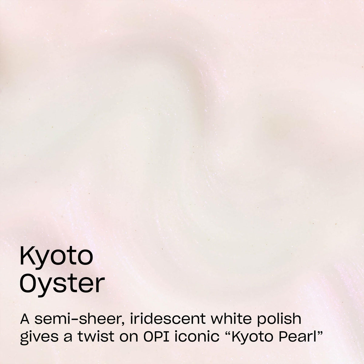 OPI brush stroke of Kyoto Oyster showing smooth application benefit