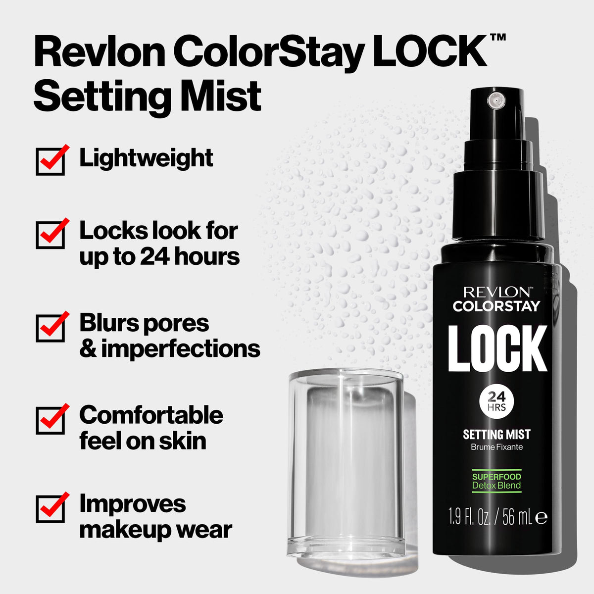 Close-up of mist texture droplets from Revlon ColorStay for lightweight, non-sticky finish